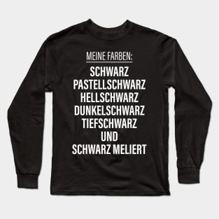 Meine Farben: Schwarz Pastellschwarz Hellschwarz Dunkelschwarz Tiefschwarz Und Schwarz Meliert Long Sleeve T-Shirt